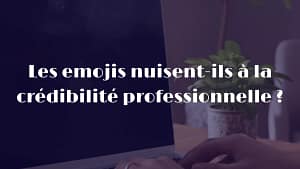 emojis communication professionnelle